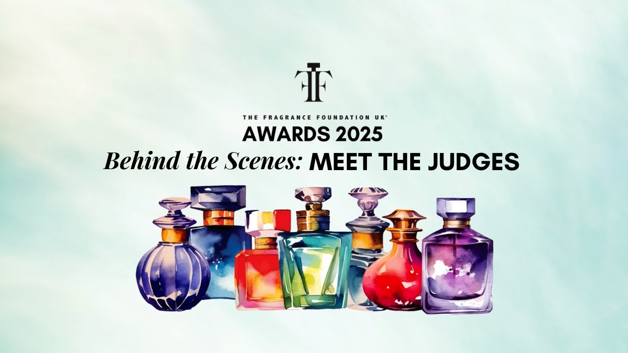 Judging The Fragrance Foundation UK Awards 2025