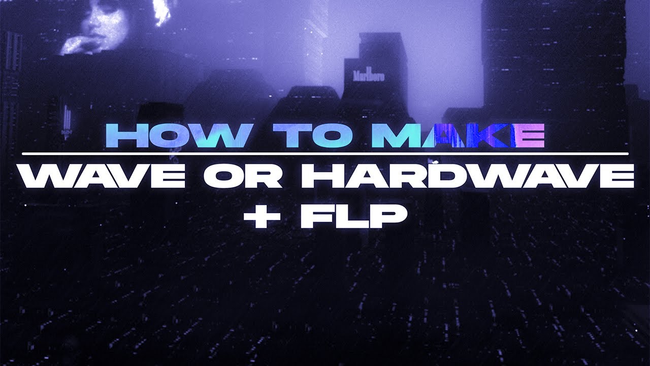 How to make hardwave, wave, ambient, future + FLP