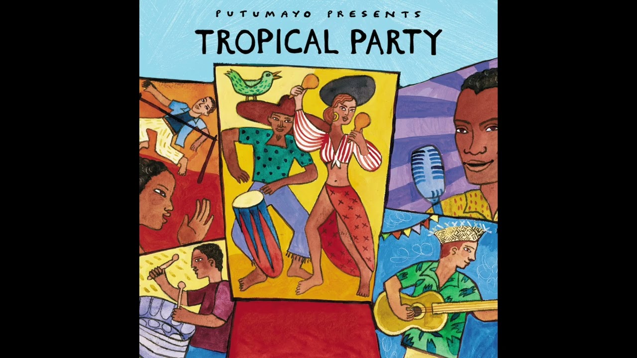 Tropical Party (Official Putumayo Version)