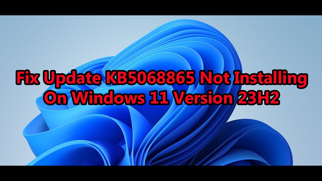 Исправление проблемы с установкой обновления KB5068865 в Windows 11 версии 23H2