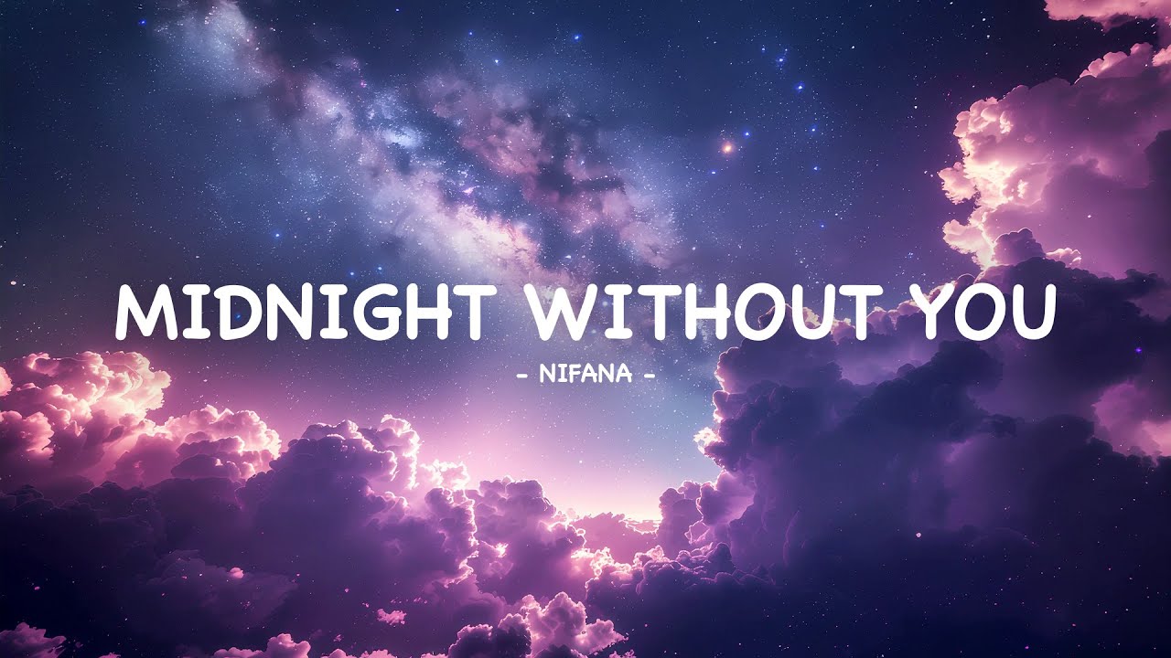 NIFANA - Midnight Without You (Lyrics)