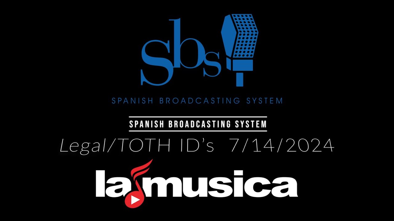 Spanish Broadcast System Every Station Legal/TOTH ID | 7/14/2024