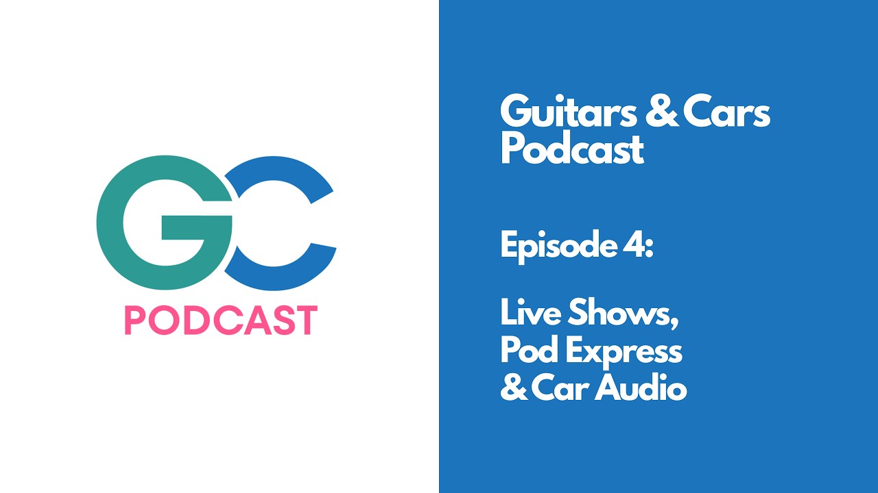 Guitars and Cars - Episode 4 - Live Sound, POD Express & Car Audio