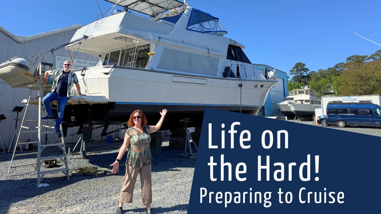 Boatyard Life: Living on the Hard (Prepping for our Great Loop Cruising Season Ahead!)