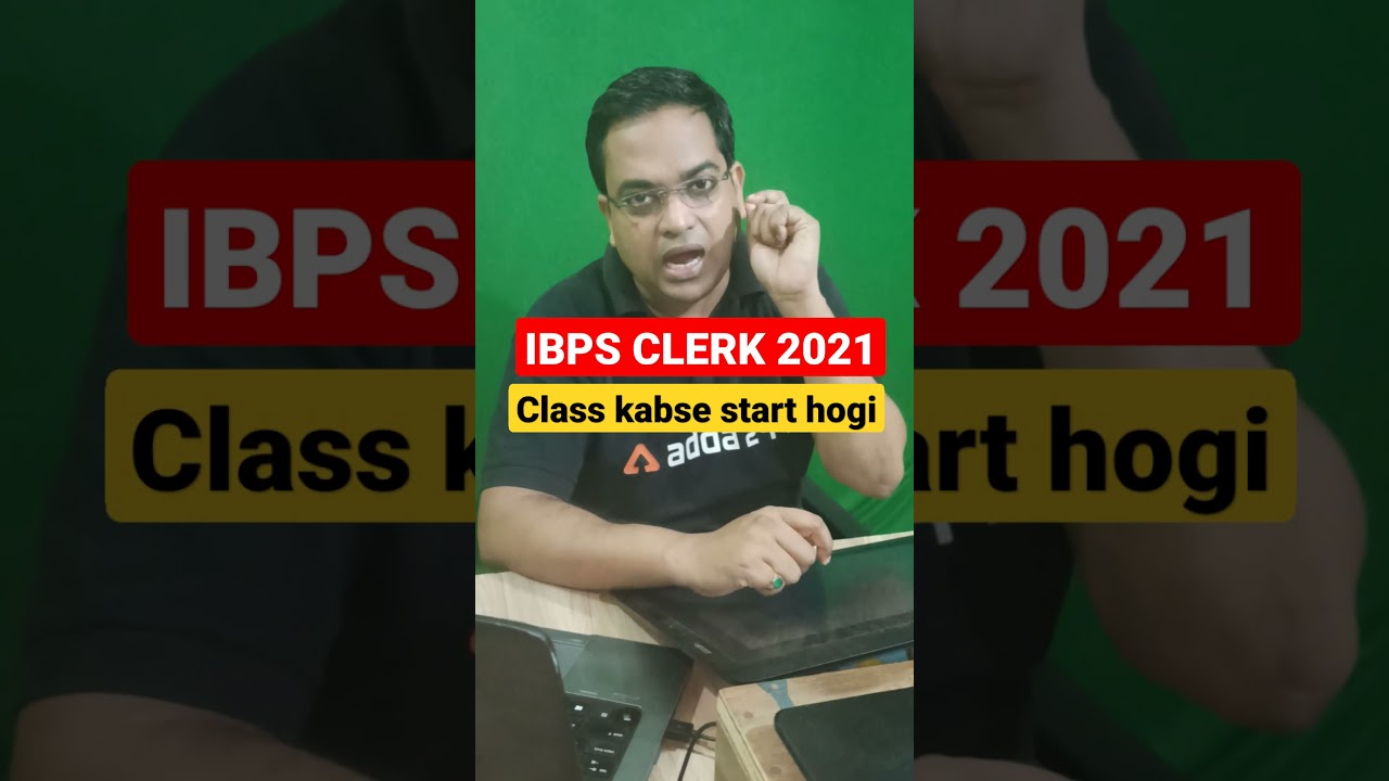 IBPS Clerk 2021I Class schedule? #ShortsAdda247