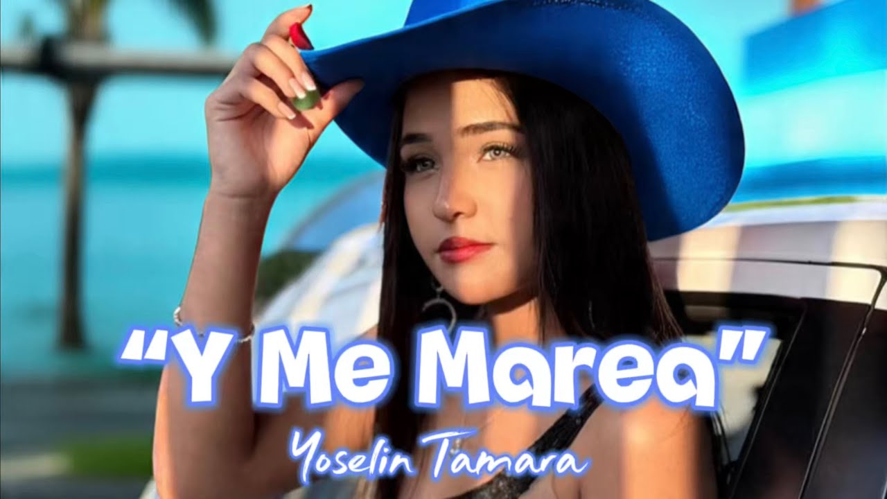 Yoselin Tamara -Y Me Marea (Cumbia)