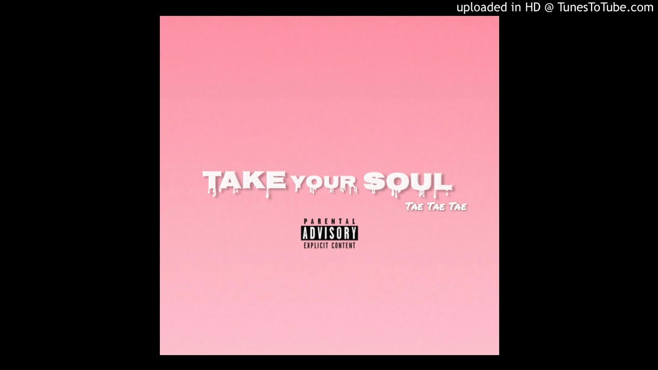 TaeTaeTae - Take Your Soul
