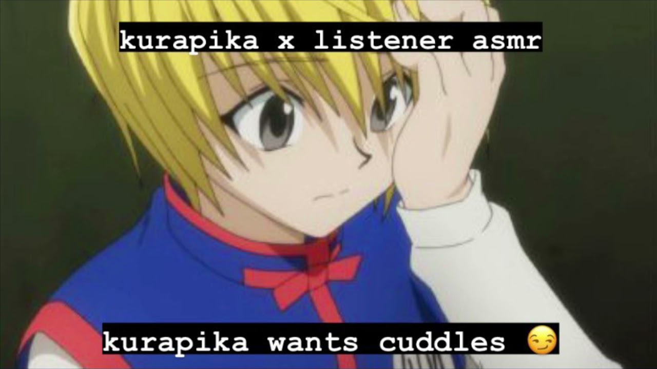 kurapika x listener asmr - kurapika wants cuddles 😏