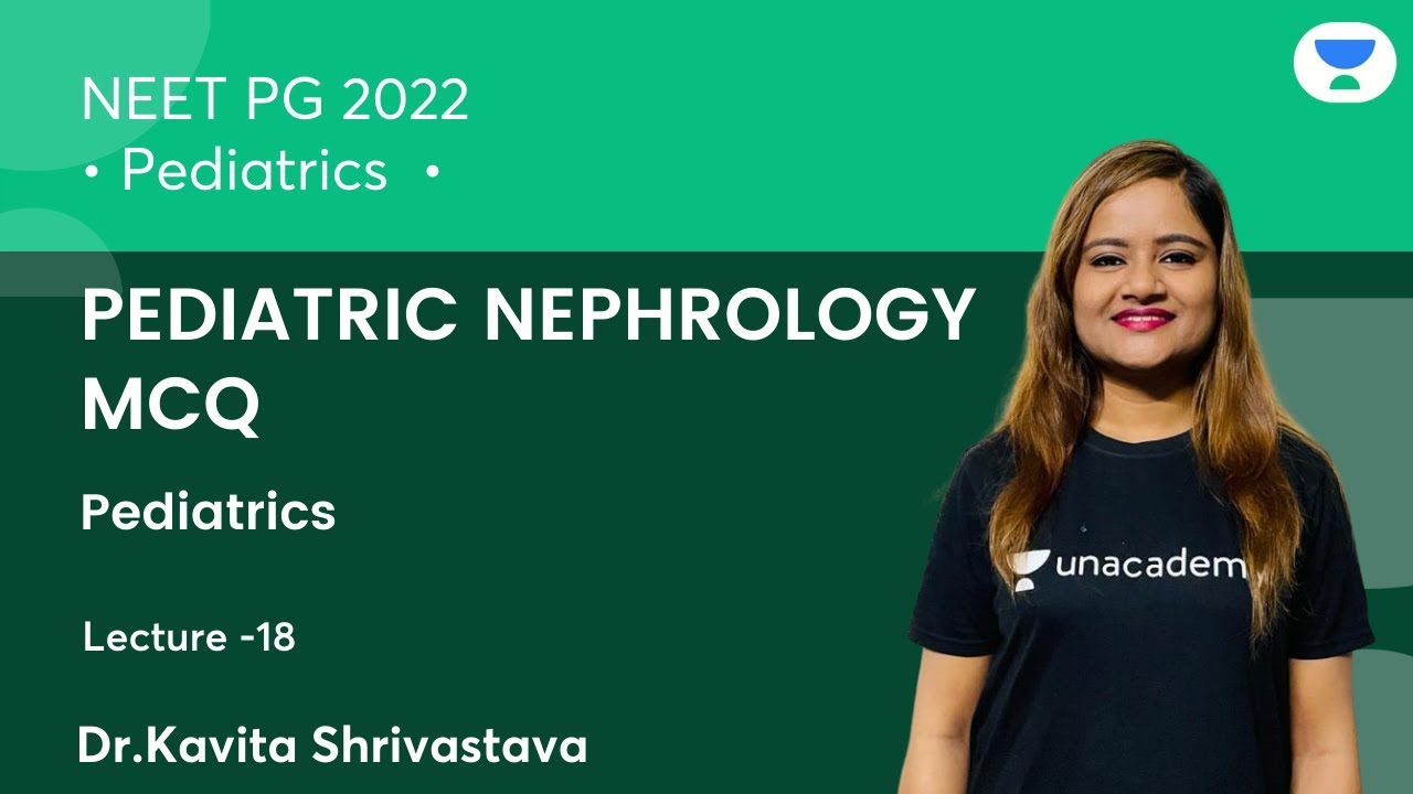 Pediatric Nephrology MCQ  | Pediatric | NEET PG'22 | Let's Crack NEET PG | Dr Kavita