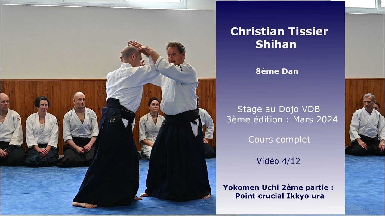 Christian Tissier : Aïkido Dojo VDB 2 mars 2024 (stage complet 4/12) Yokomen Uchi point crucial