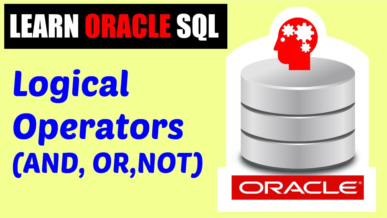 Learn Oracle SQL : Logical Operators (AND, OR, NOT)