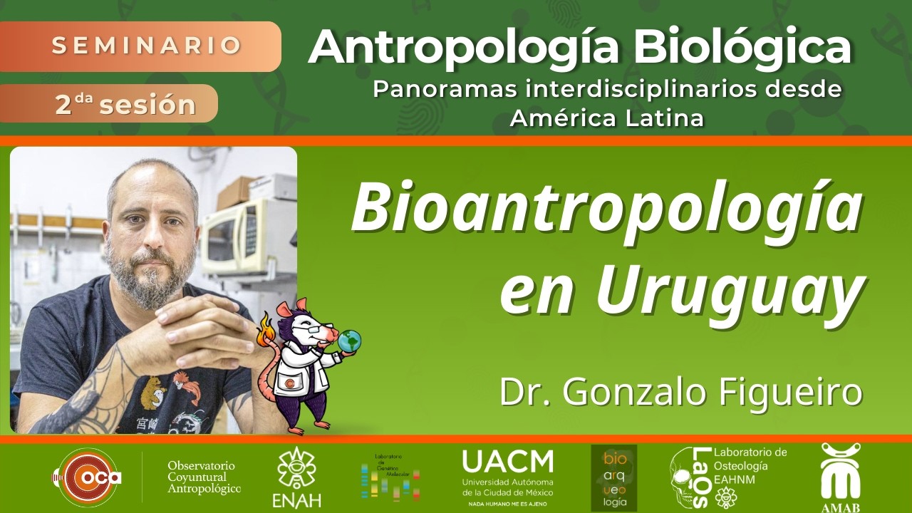 ANTROPOLOGÍA BIOLÓGICA Panoramas interdisciplinarios desde América Latina| 2da Sesión