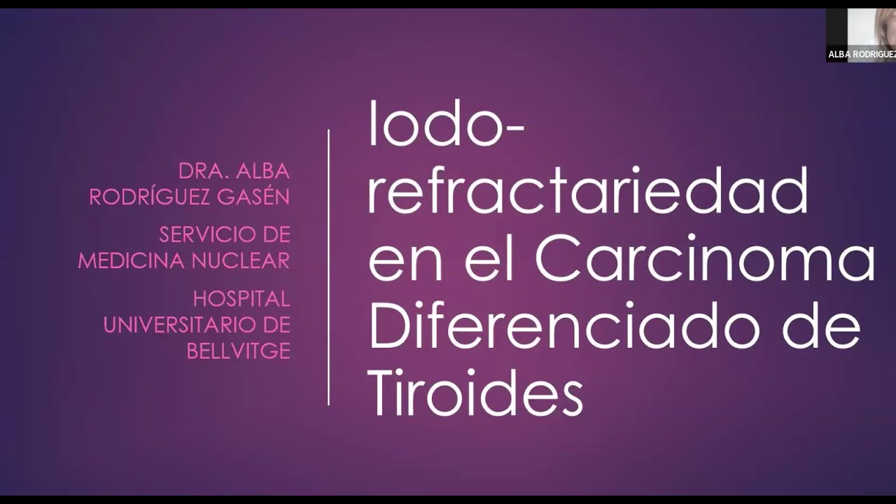 890. Iodo refractariedad en el Carcinoma. Diferenciado de Tiroides