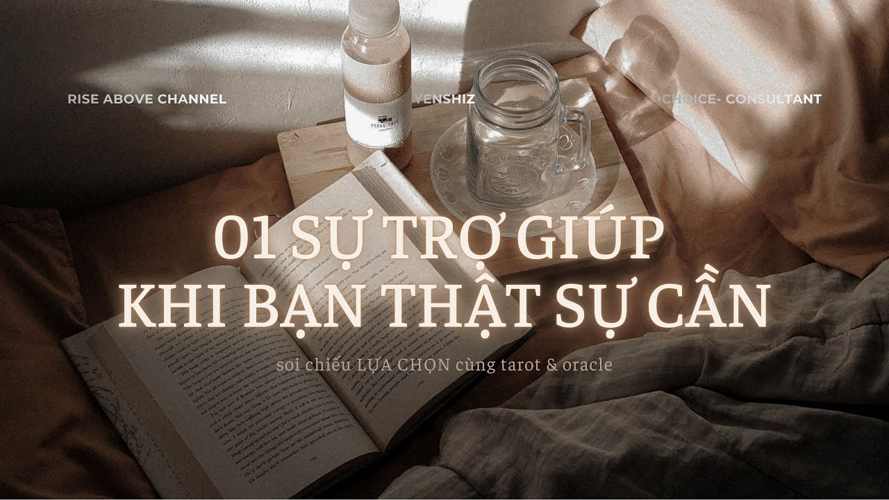 ⭐TAROT⭐01 SỰ TRỢ GIÚP THỜI GIAN TỚI KHI BẠN THẬT SỰ CẦN từ @RiseAbovewithYen