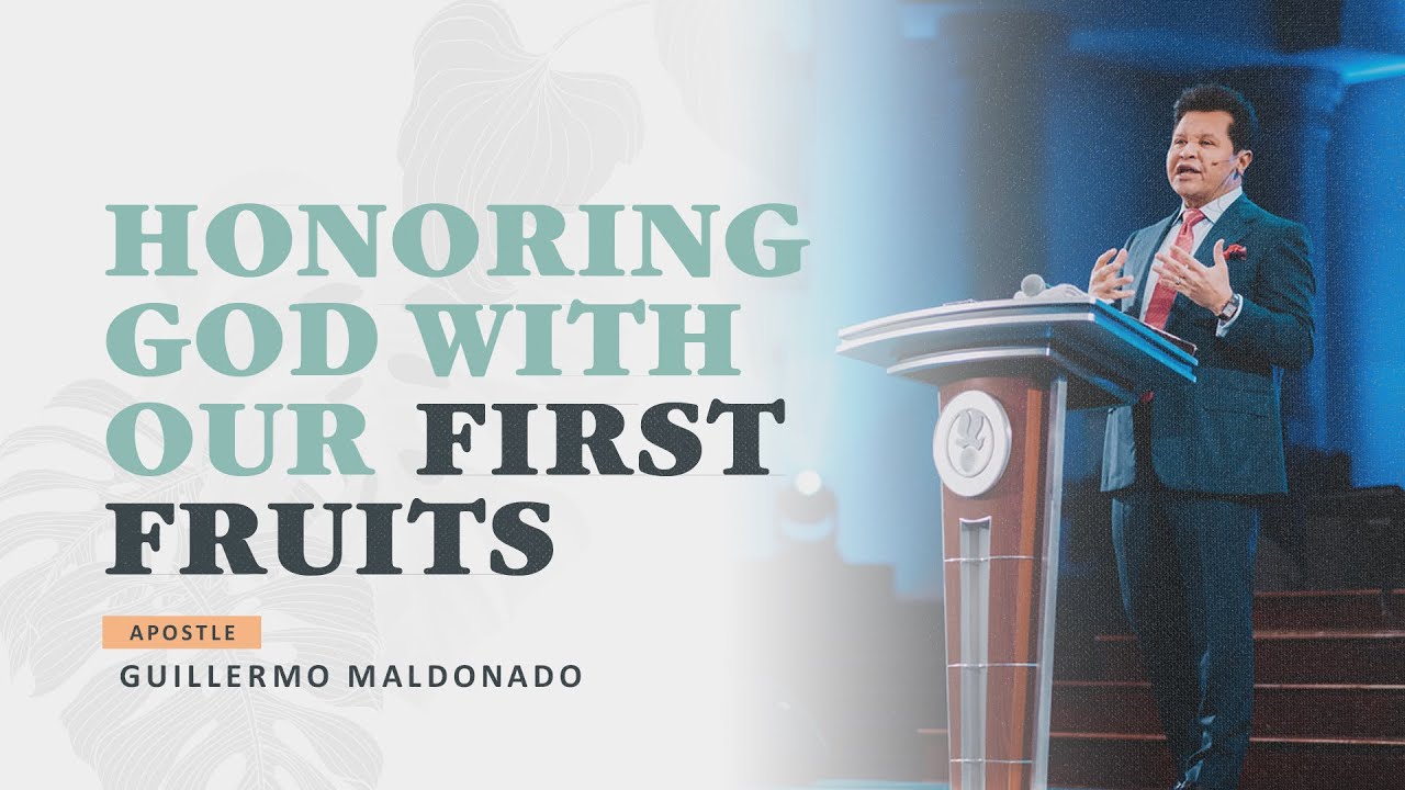 Honoring God with our First Fruits | Apostle Guillermo Maldonado | 01.10.2021