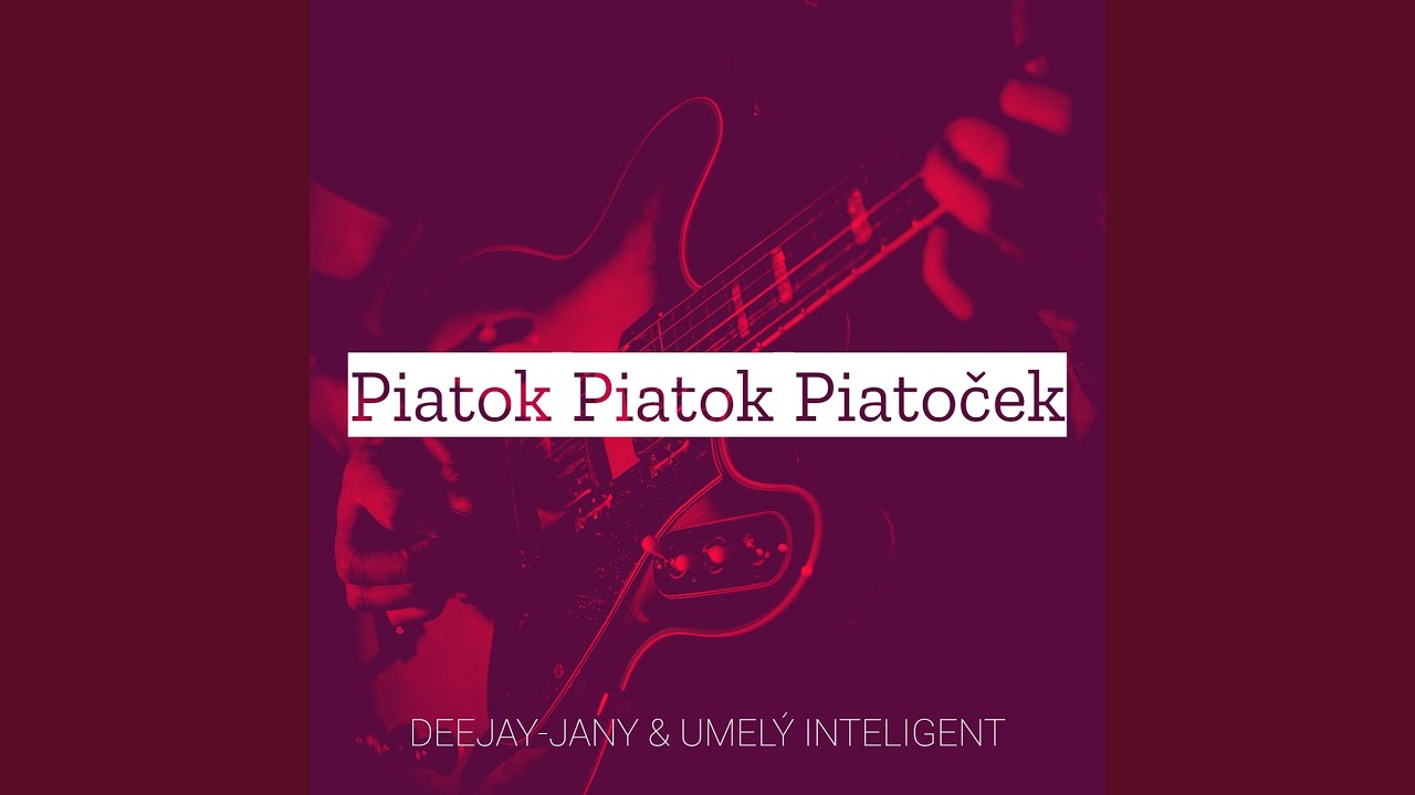 Piatok Piatok Piatoček