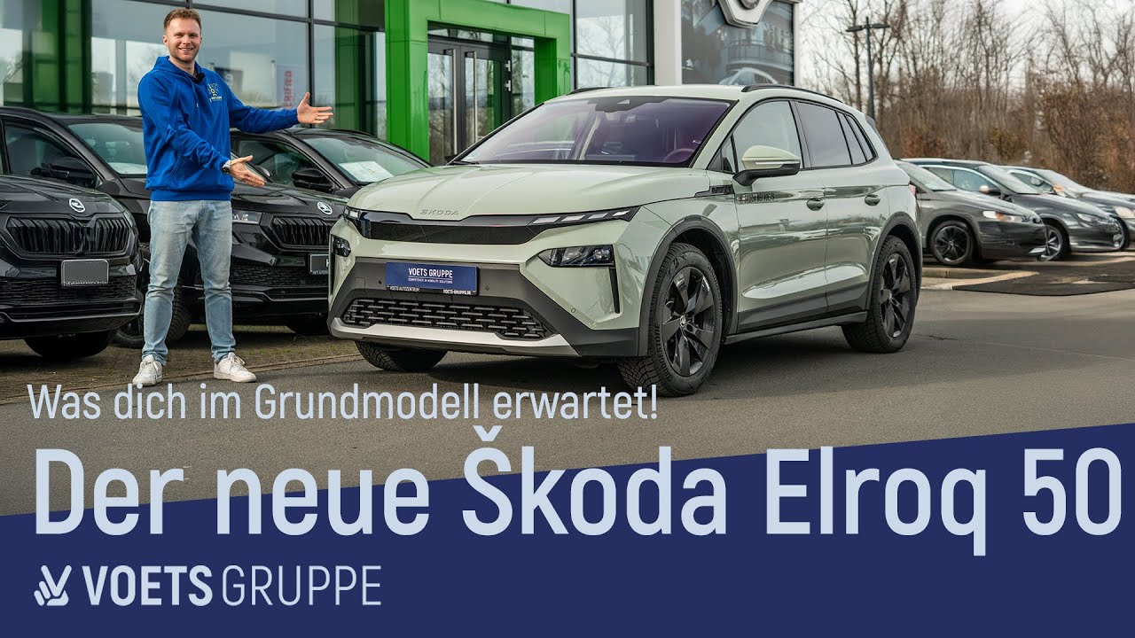 REICHT die EINSTIEGSVARIANTE?! | Skoda Elroq 50 | VOETS GRUPPE