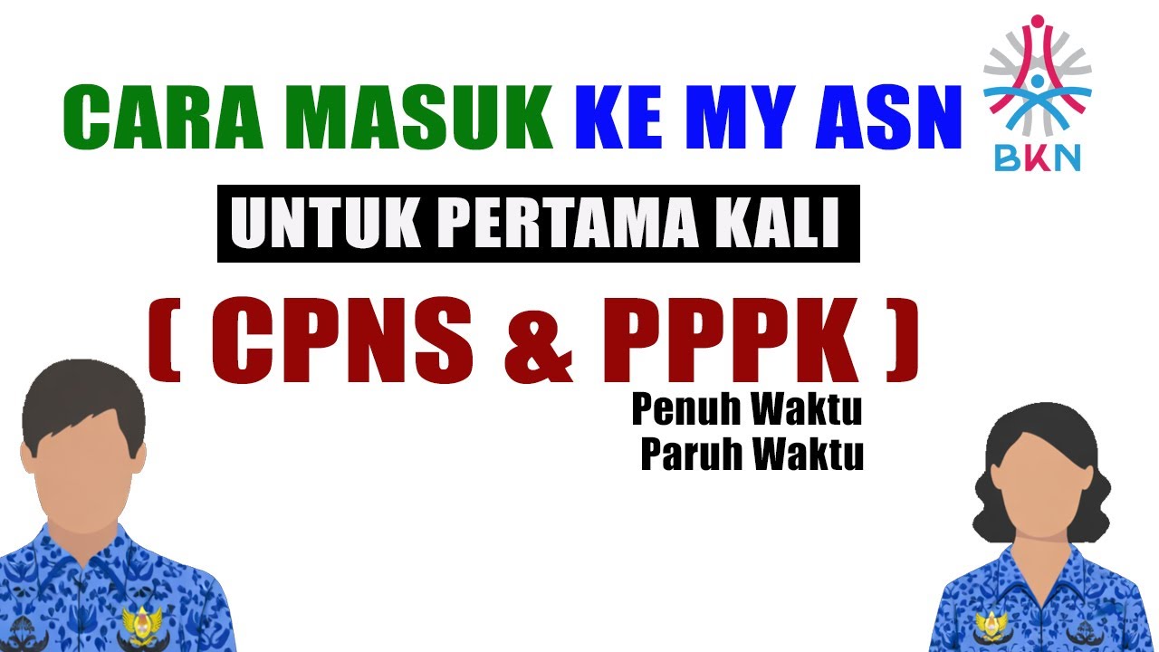 Cara Login Pertama Kali ke My ASN BKN CPNS & PPPK || Lengkap dan Anti Gagal