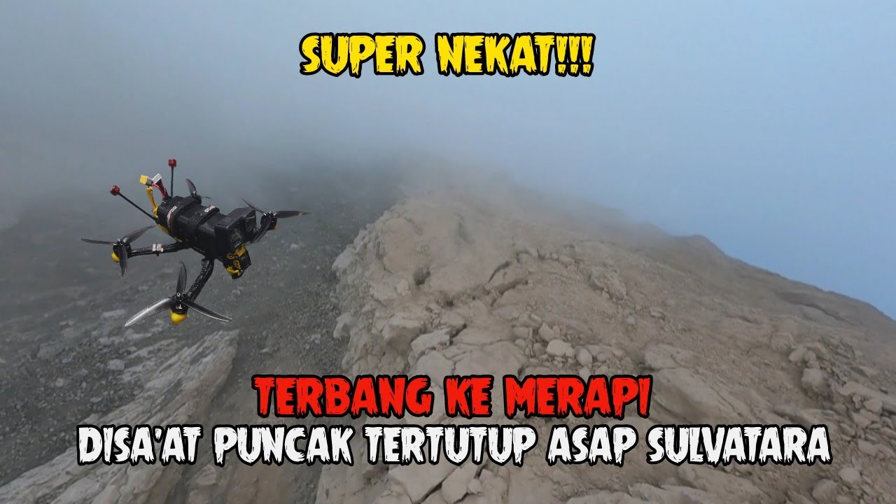 SUPER NEKAT!! TERBANG KE MERAPI, DI SA'AT PUNCAK TERTUTUP ASAP SULVATARA