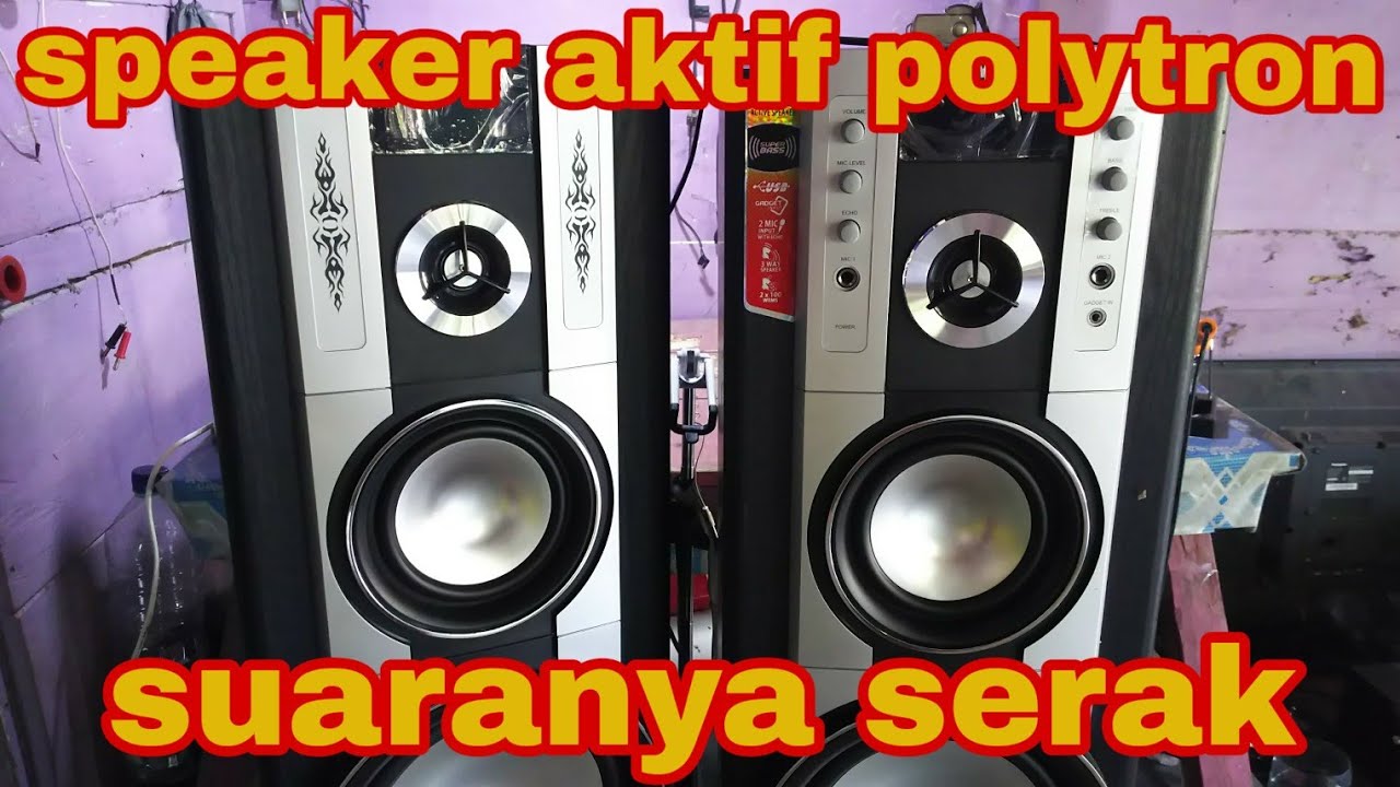 Cara mudah memperbaiki speaker aktif polytron suaranya serak sebelah
