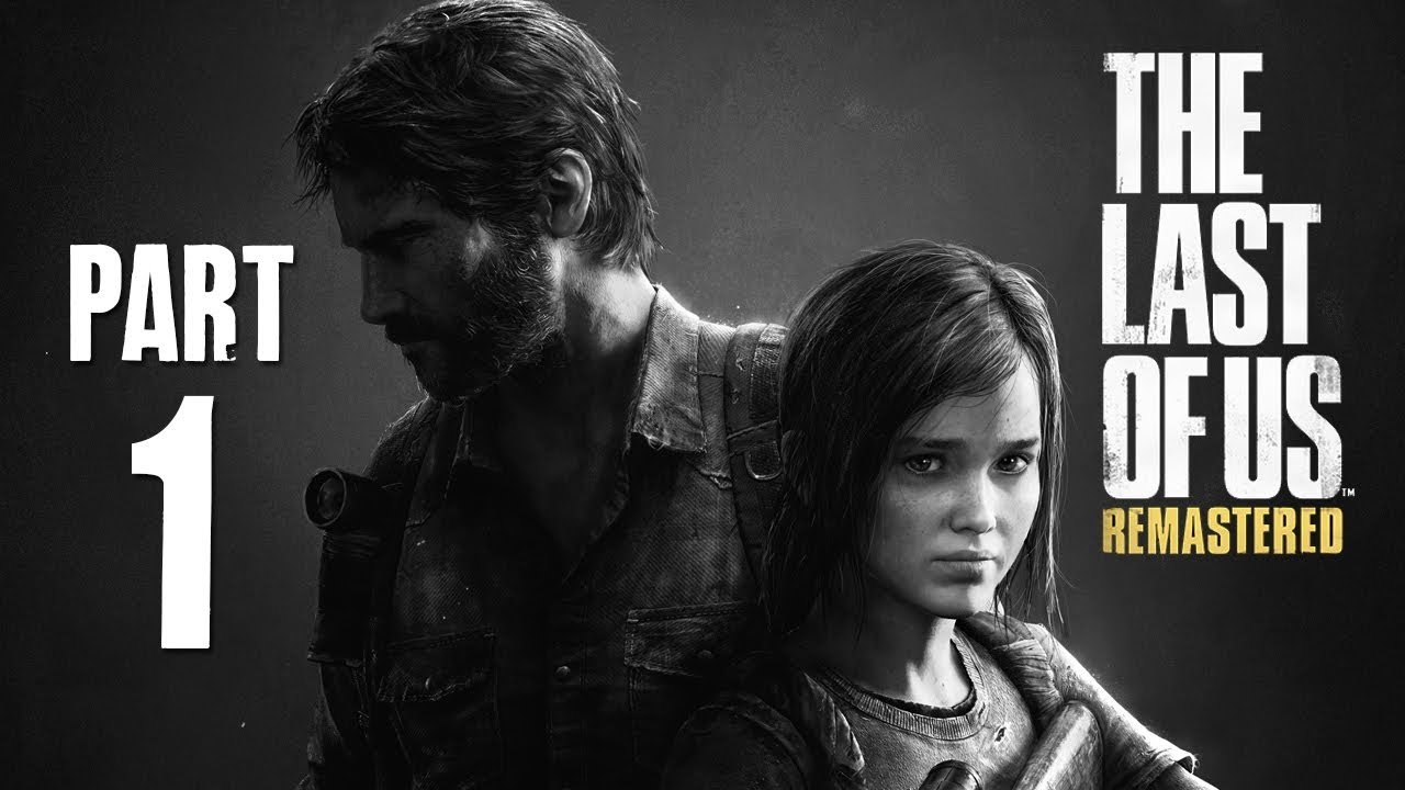 The Last of Us Part 1 Remastered Gameplay Walkthrough [No Talking] Part 1