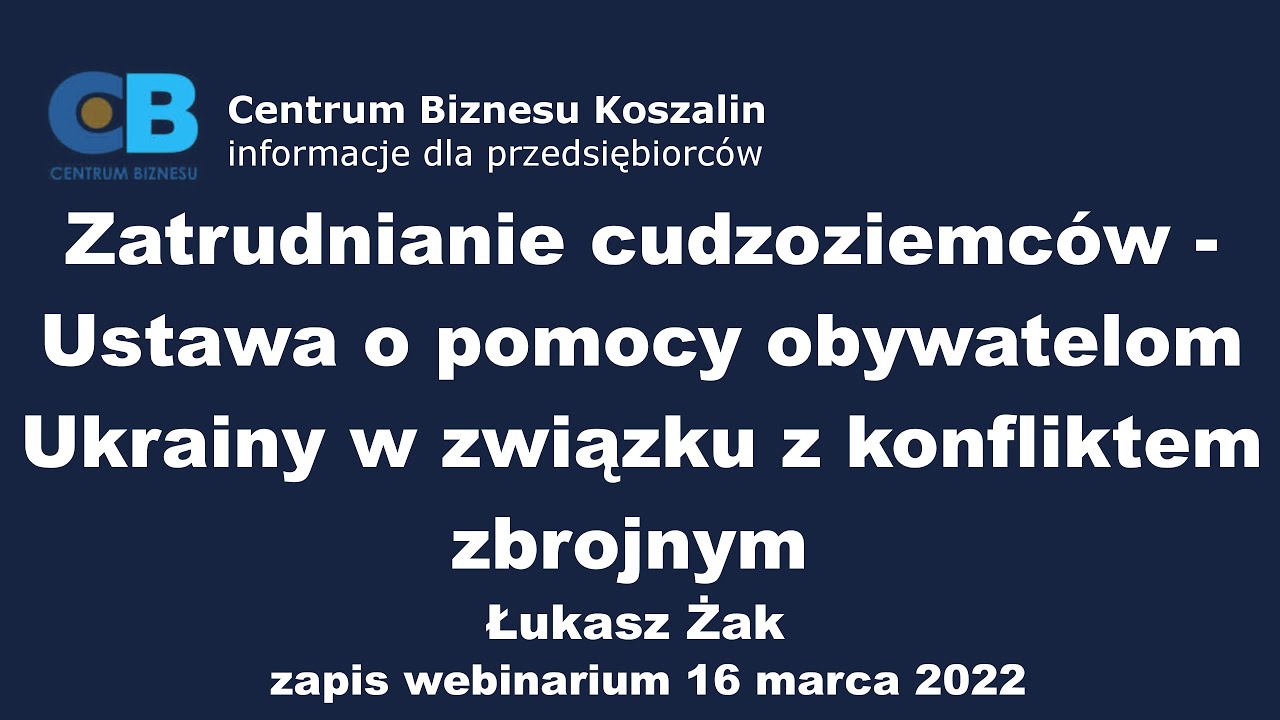 Zatrudnianie cudzoziemców-Ustawa o pomocy obywatelom Ukrainy w związku z konfliktem-zapis webinarium