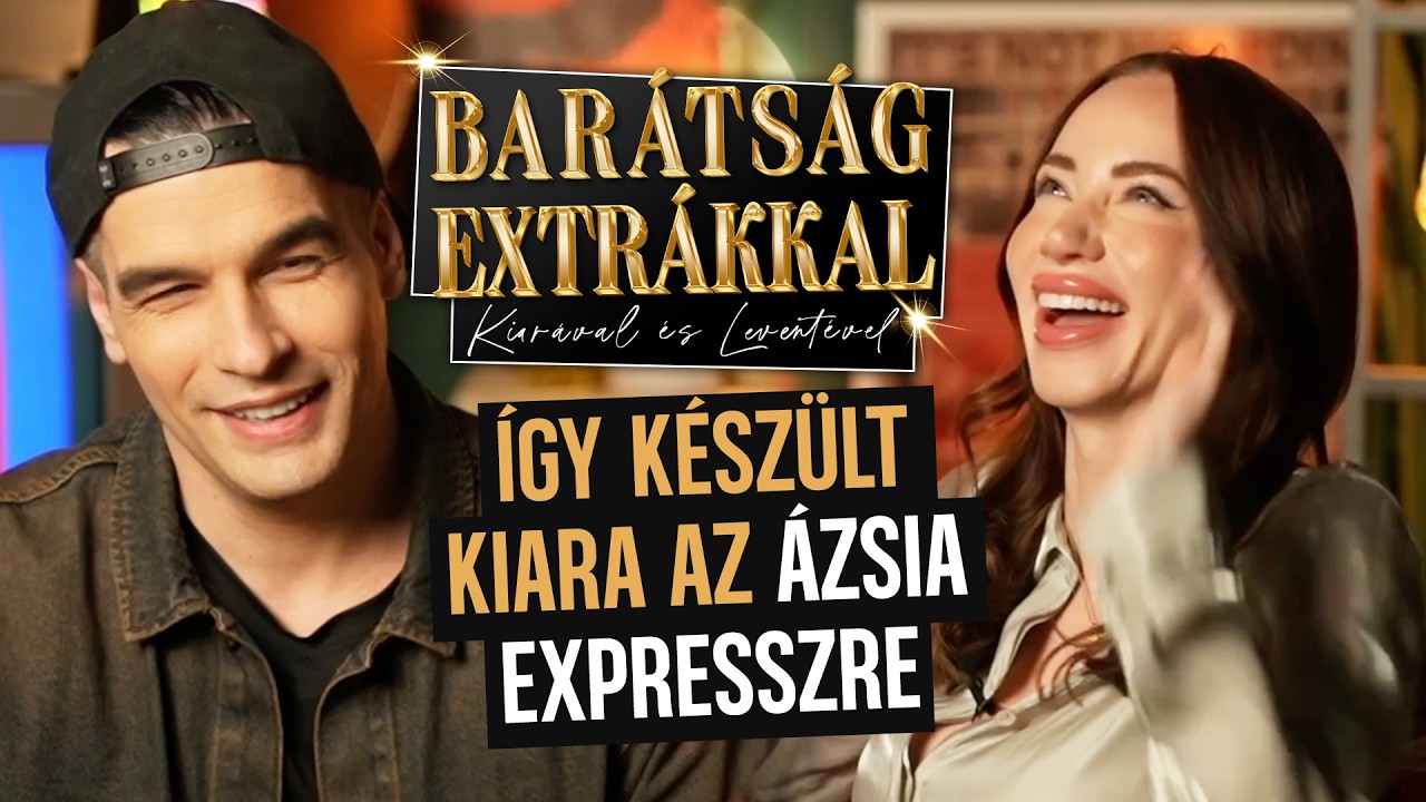 Kiara menni &Aacute;zsia Expressz, Levente tan&aacute;csokat oszt &eacute;s kik&eacute;sz&uuml;l | BAR&Aacute;TS&Aacute;G EXTR&Aacute;KKAL