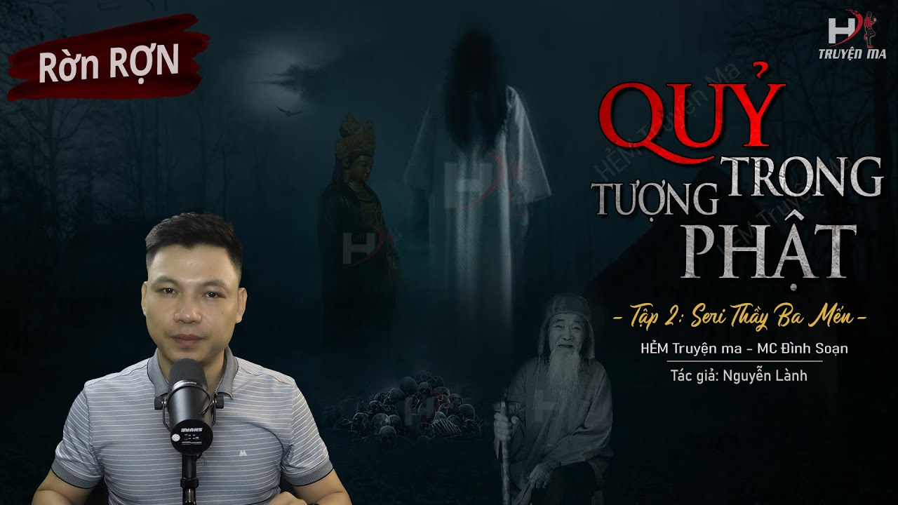 Truyện Ma: Quỷ Trong Tượng Phật 🥵Câu Chuyện Về Seri Thầy Ba Mến Trừ Ma MC Đình Soạn Kể
