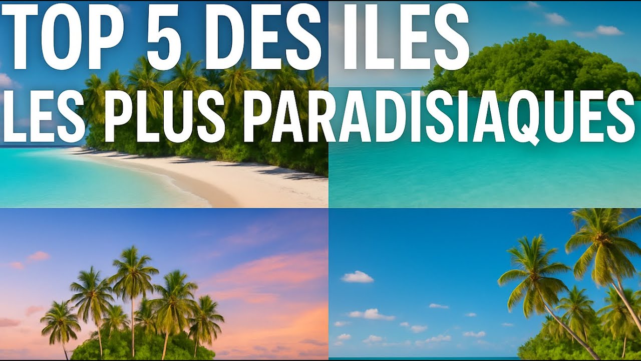Top 5 des &Icirc;les Paradisiaques &ndash; Tu ne croiras pas la 3e !