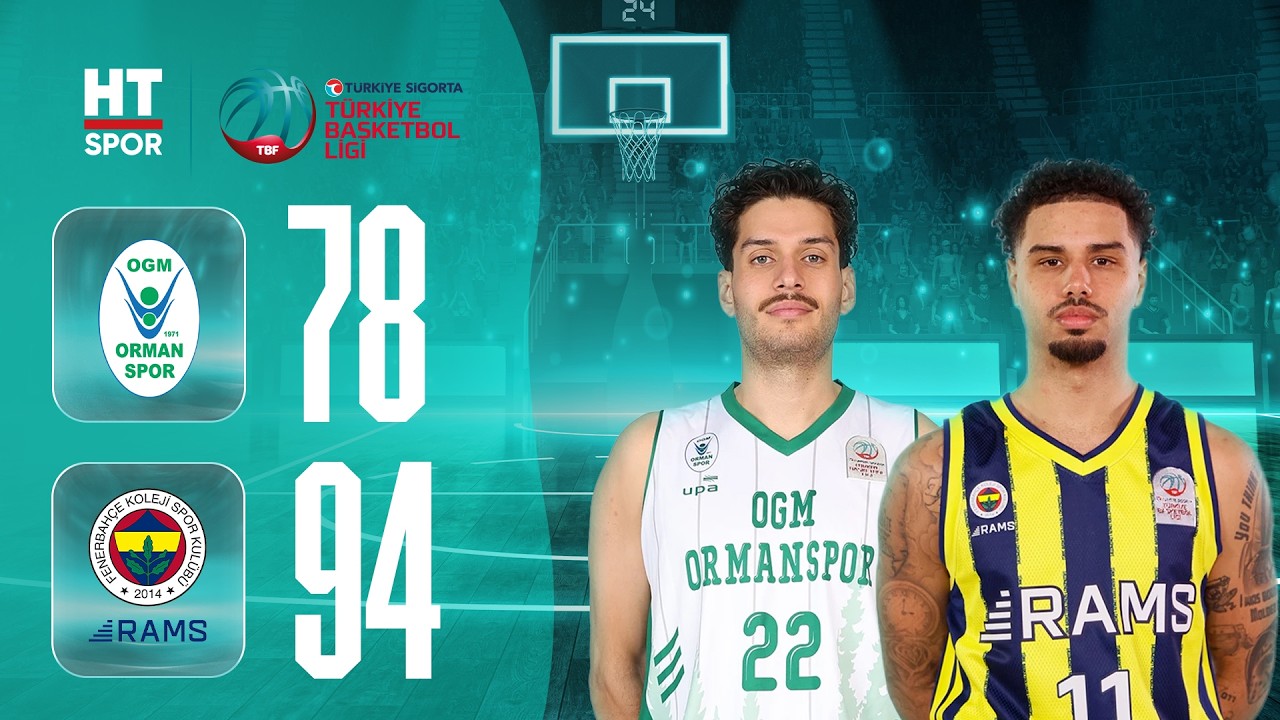 OGM Ormanspor - Fenerbahçe Koleji RAMS | Türkiye Sigorta Türkiye Basketbol Ligi