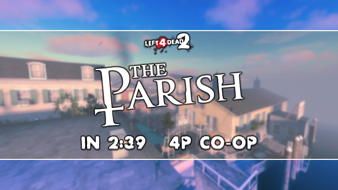 [TAS] Left 4 Dead 2 | The Parish in 2:39 - 4P Co-op