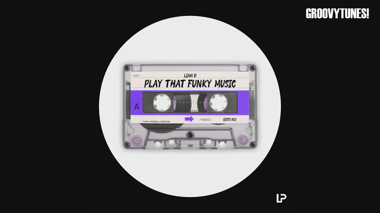 PREMIERE: Liam D - Play That Funky Music  [FREE DOWNLOAD]