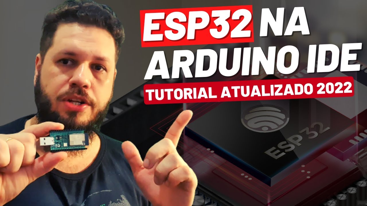 Como programar o ESP32 na Arduino IDE? [TUTORIAL 2022]