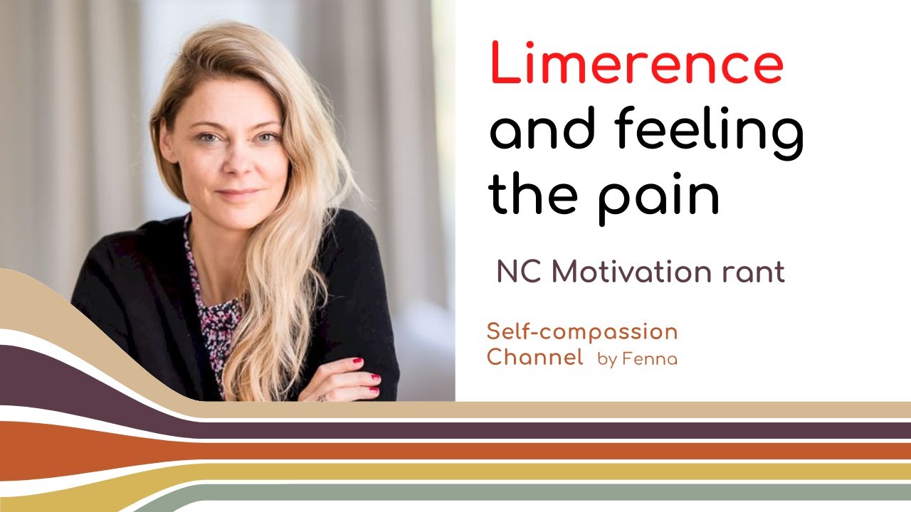 Feeling the Pain of Limerence - A NC motivation rant