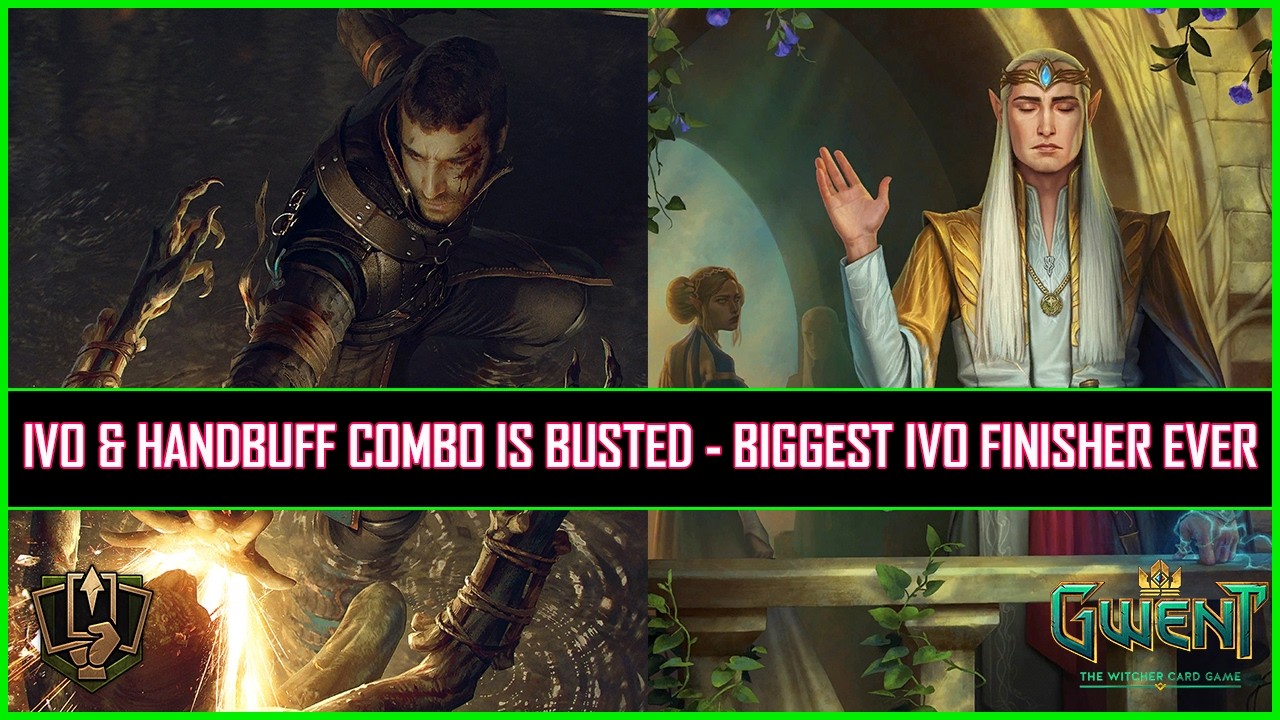 Gwent | Ivo of Belhaven & Handbuff Combo Is Busted - Biggest Ivo Finisher Ever!