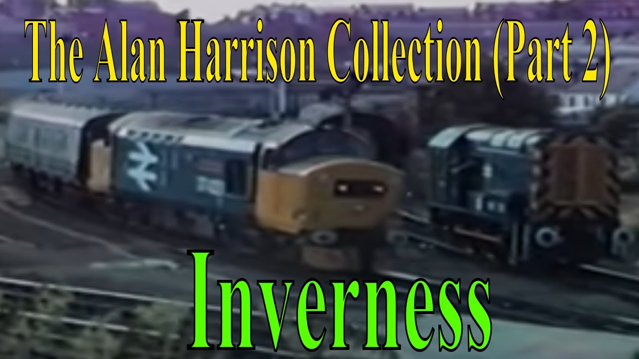 BR Trains in the 1980s - The Alan Harrison Collection Pt 2 Inverness (Scotrail) @kartwheelkarl