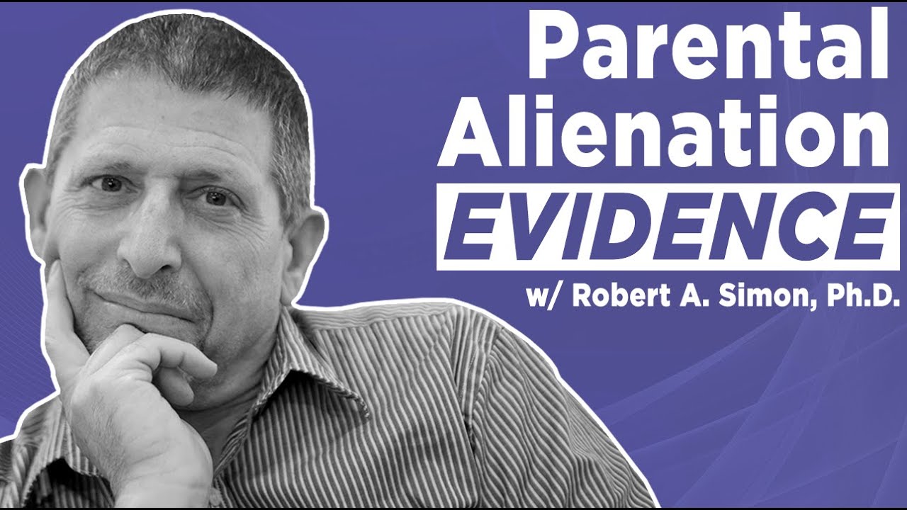 Parental Alienation Evidence with Dr. Robert Simon