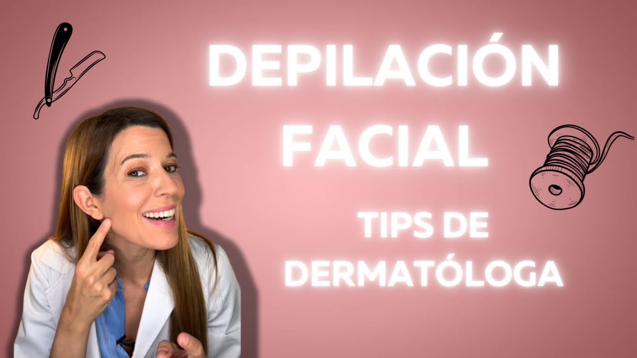 Pros y contras m&eacute;todos de Depilaci&oacute;n facial: Dermat&oacute;loga analiza 💡