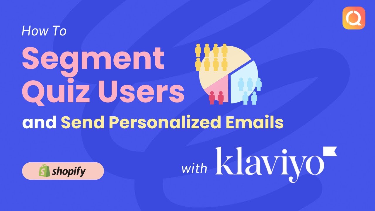 How to Segment Quiz Users and Send Personalized Emails with Klaviyo