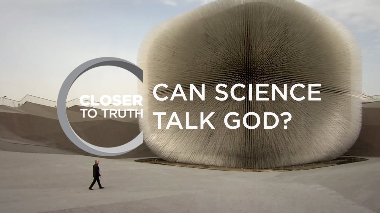 Can Science Talk God? | Episode 711 | Closer To Truth