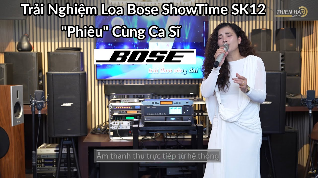 Trải Nghiệm Loa Karaoke Bose ShowTime SK12  - Trung Thực - Chính Xác - Mạnh Mẽ - 
