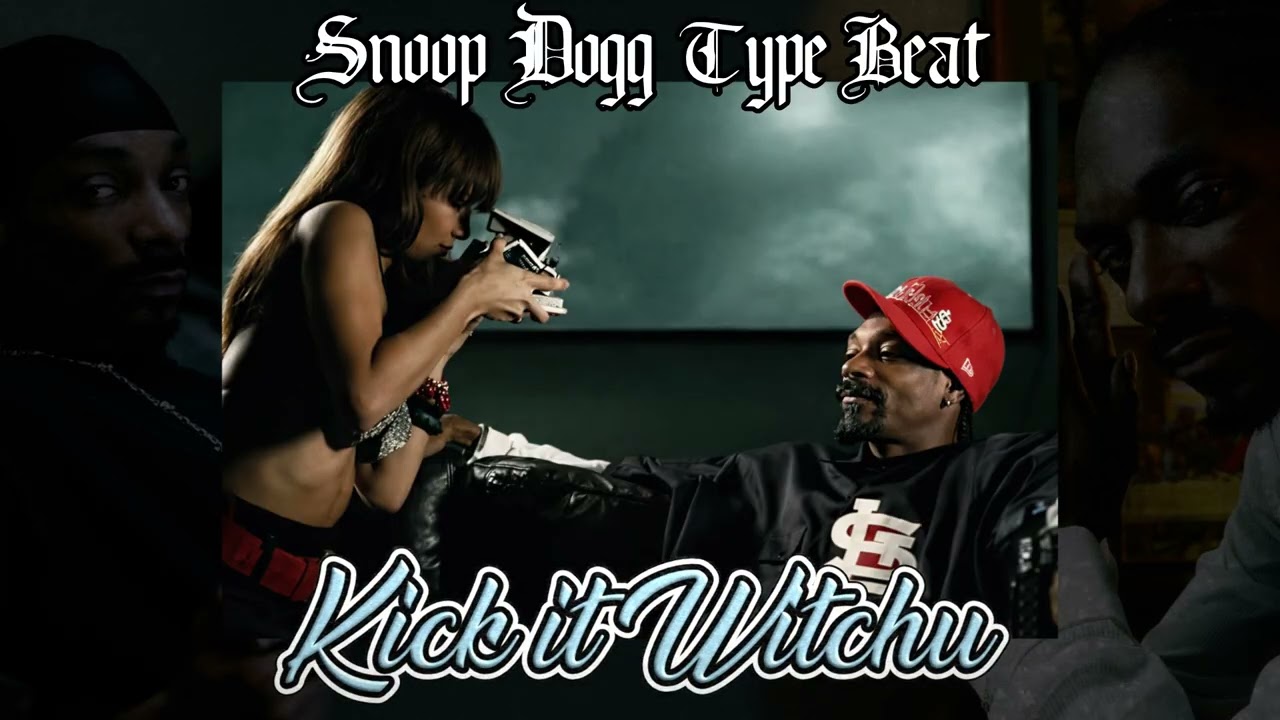 Snoop Dogg x Rhytmn & Gangsta Type Beat - Kick it Witchu