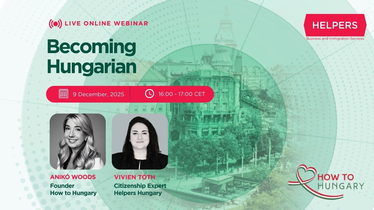 Becoming Hungarian: find your path to Hungarian citizenship with the experts