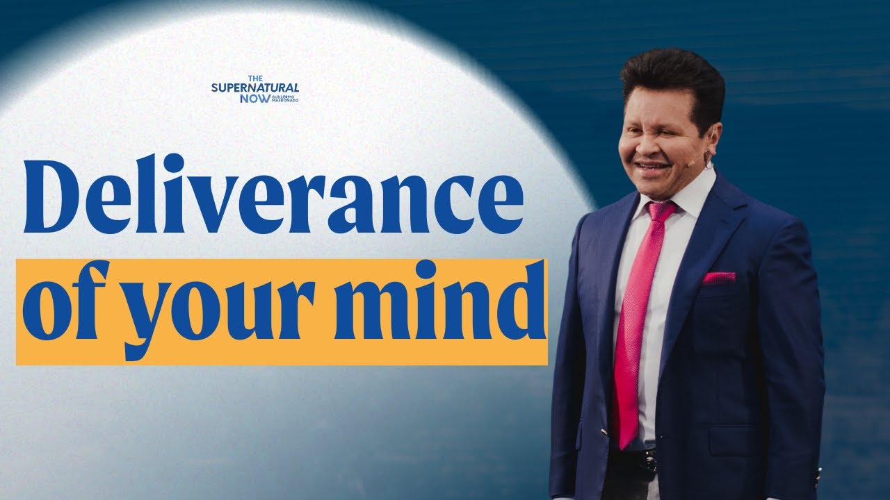 Deliverance of your Mind | The Supernatural Now