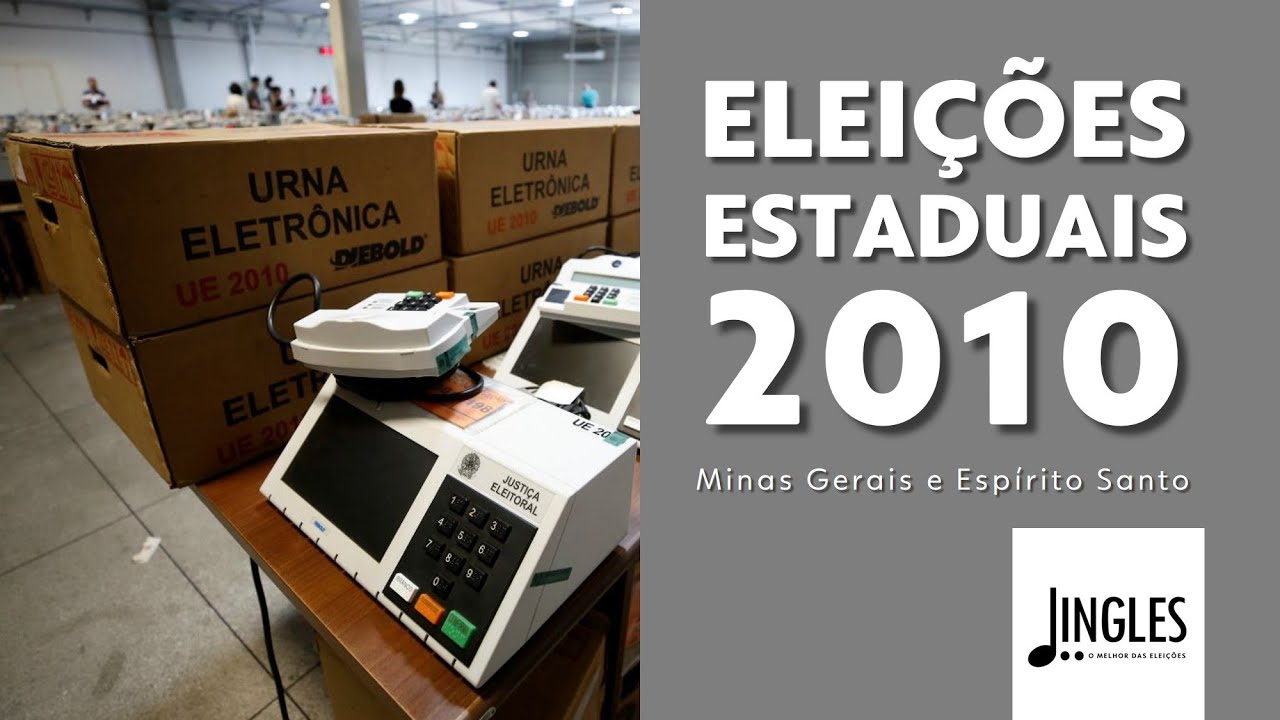 Jingles Eleições 2010: Governo Estadual e Parlamentares (Parte III - MG e ES)