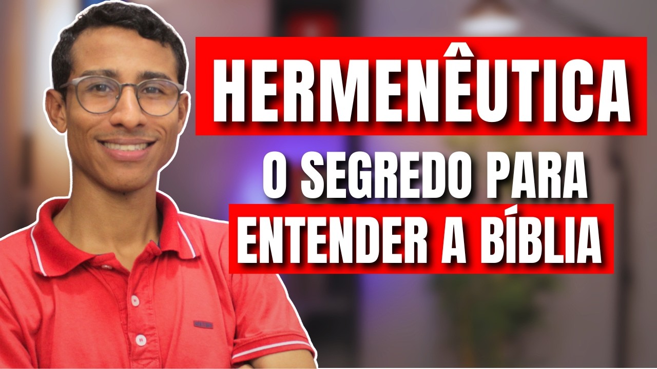 Hermenêutica Bíblica: o segredo para entender o que a Bíblia realmente diz