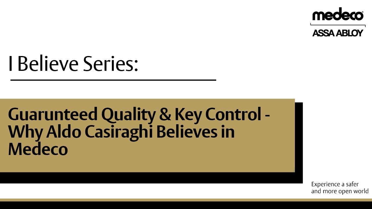Guarunteed Quality & Key Control: Why Aldo Casiraghi Believes in Medeco | Medeco Locks