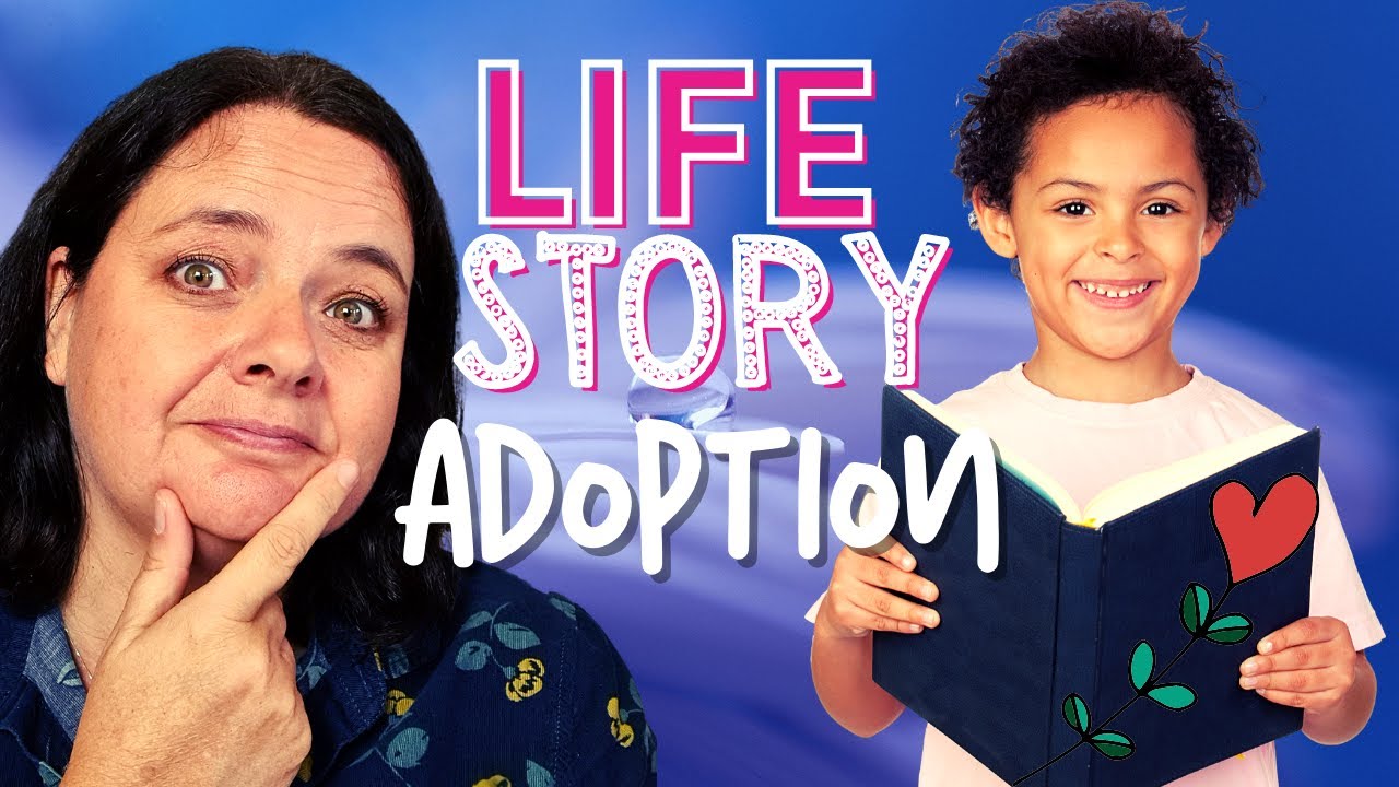 life story work ADOPTION/ overcoming difficulties sharing your child's life story book?