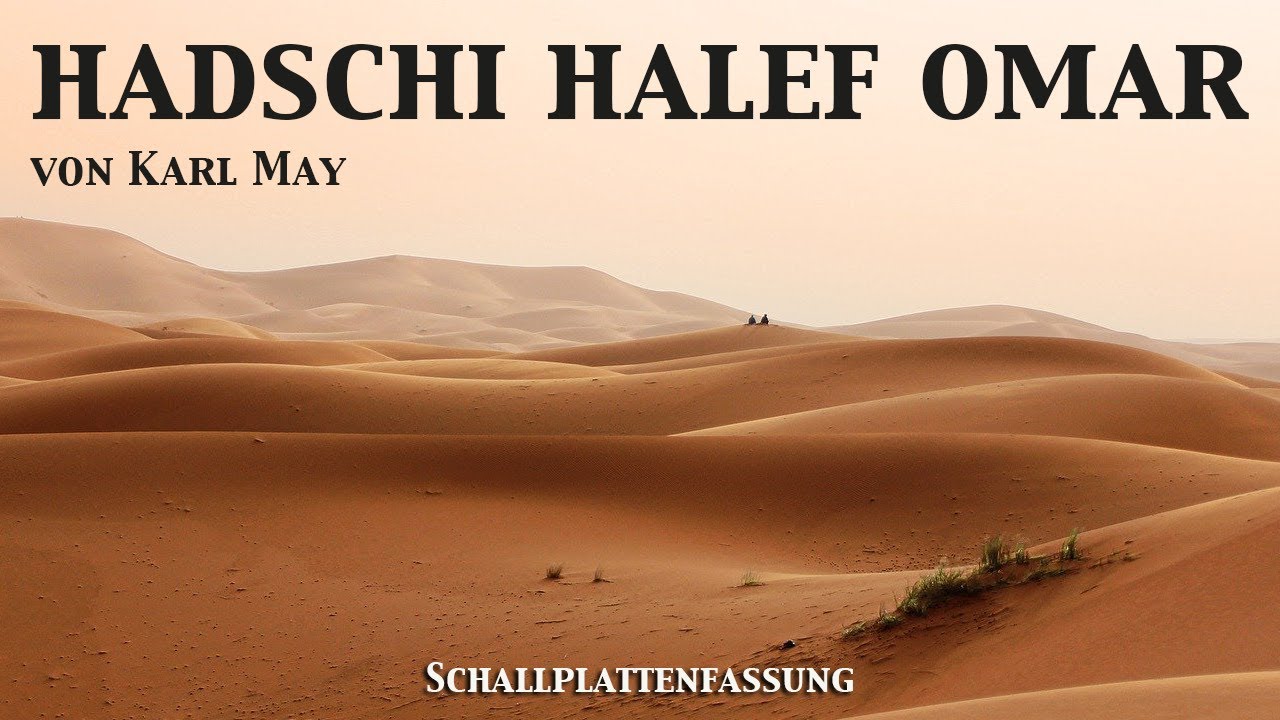 HADSCHI HALEF OMAR - nach Karl May (LITERA, Hörspiel), nach dem Roman "Durch die Wüste"