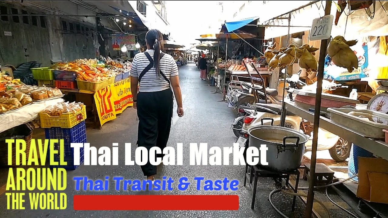 A Local Thai Market Tour - Travel Around The World 
